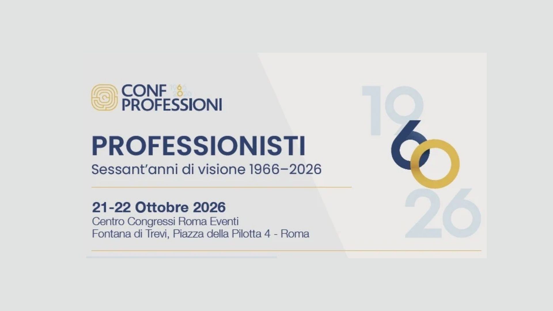 Banner Confprofessioni "Professionisti. Sessant'anni di visione 1966–2026", 21-22 ottobre 2026, Centro Congressi Roma Eventi, Piazza della Pilotta 4, Roma